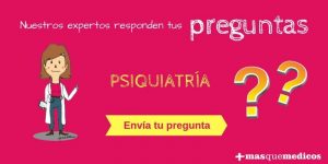¿Tienes preguntas sobre Psiquiatría?