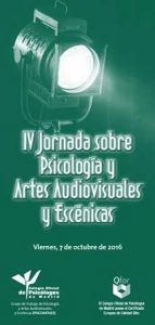 IV Jornada sobre Psicología y Artes Audiovisuales y Escénicas. Madrid