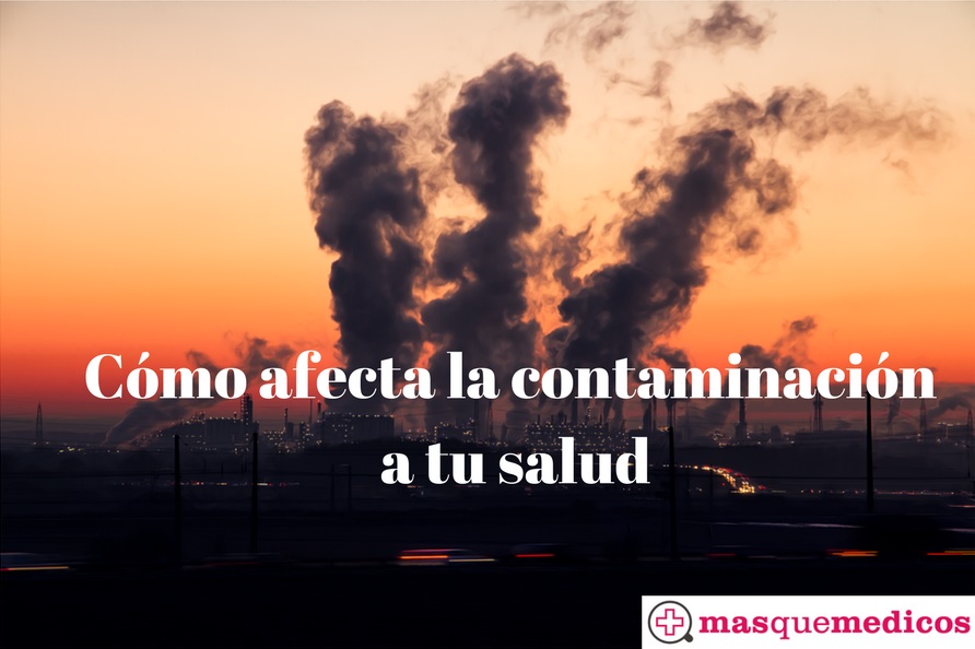 Cómo afecta la contaminación a tu salud