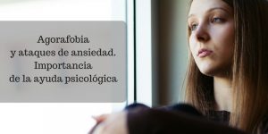 Agorafobia y ataques de ansiedad