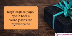 Día del padre. Ideas para darle el mejor regalo