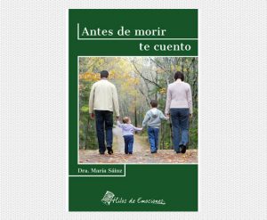 Antes de morir, te cuento. Un libro sobre el proceso de duelo