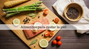 Alimentos para cuidar la piel