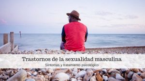 Trastornos de la sexualidad masculina