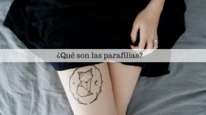 Qué son las parafilias