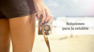 Soluciones para la celulitis