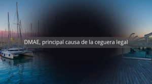 Degeneración macular asociada a la edad, principal causa de la ceguera legal