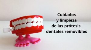 Cuidados y limpieza de las prótesis dentales removibles