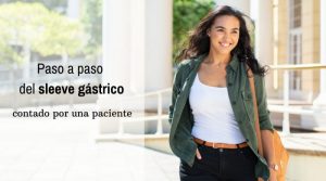 Paso a paso del sleeve gástrico contado por una paciente