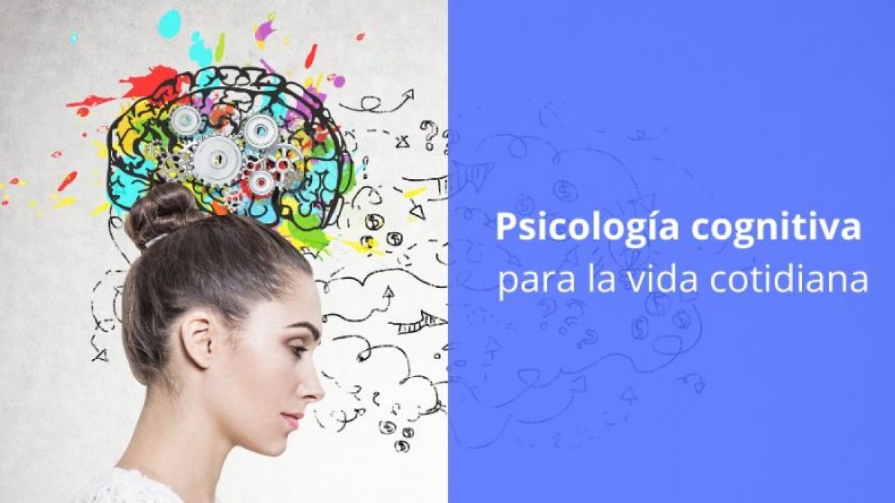 Psicología cognitiva para la vida cotidiana - Blog de Masquemedicos