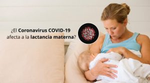 ¿El Coronavirus COVID‐19 afecta a la lactancia materna?