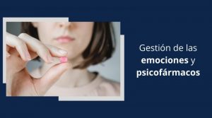 Gestión de las emociones y psicofármacos