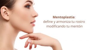 Mentoplastia: define y armoniza tu rostro modificando tu mentón