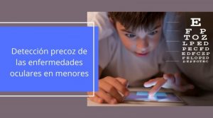 Detección precoz de las enfermedades oculares en menores