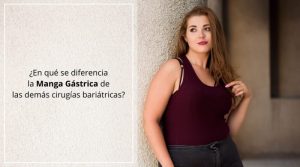 ¿En qué se diferencia la Manga Gástrica de las demás cirugías bariátricas?
