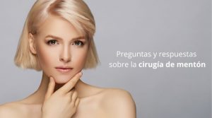 Preguntas y respuestas sobre la cirugía de mentón