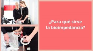 ¿Para qué sirve la bioimpedancia?