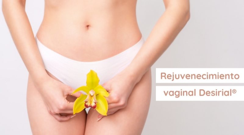 Rejuvenecimiento vaginal Desirial