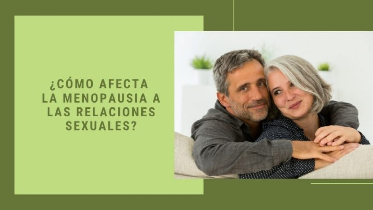 Cómo afecta la menopausia a las relaciones sexuales? - Blog MQM